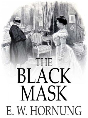 cover image of The Black Mask: Further Adventure of the Amateur Cracksman